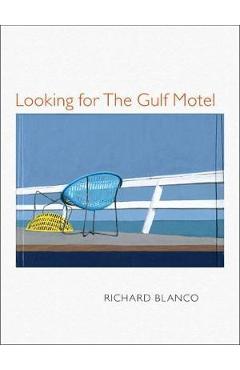 Looking for the Gulf Motel - Richard Blanco