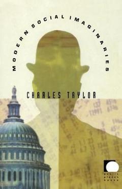 Modern Social Imaginaries - Charles Taylor