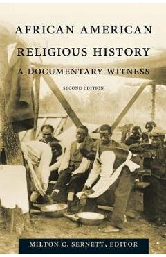African American Religious History: Documentary Witness - Milton C. Sernett