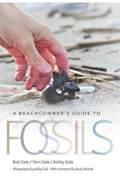 A Beachcomber's Guide to Fossils - Bob Gale