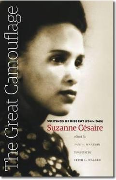 The Great Camouflage: Writings of Dissent (1941-1945) - Suzanne C�saire