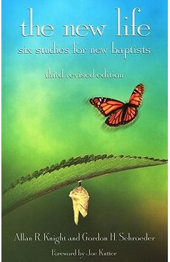 The New Life: Six Studies for New Baptists - Allar R. Knight