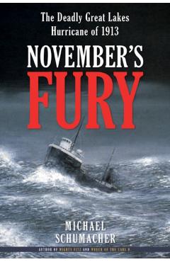 November's Fury: The Deadly Great Lakes Hurricane of 1913 - Michael Schumacher