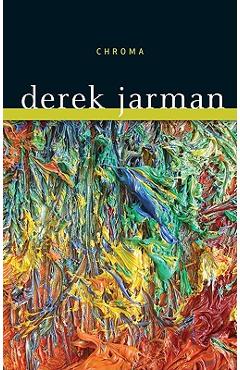 Chroma: A Book of Color - Derek Jarman