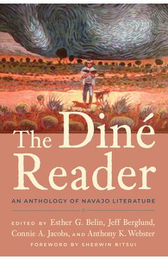 The Din� Reader: An Anthology of Navajo Literature - Esther G. Belin