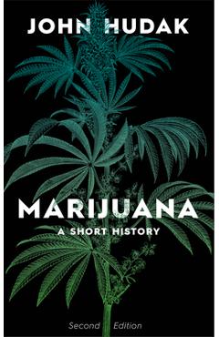 Marijuana: A Short History - John Hudak