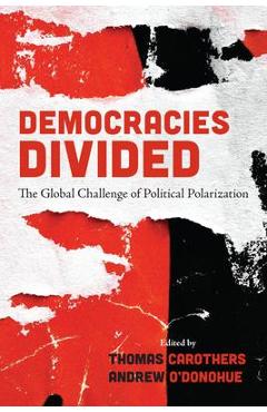 Democracies Divided: The Global Challenge of Political Polarization - Thomas Carothers