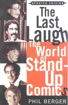 The Last Laugh: The World of Stand-Up Comics - Phil Berger