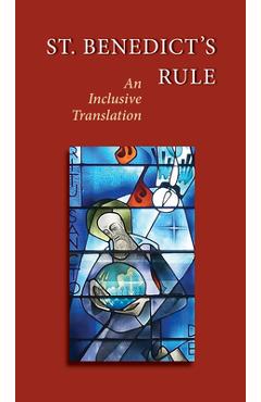 St. Benedict\'s Rule: An Inclusive Translation - Judith Sutera