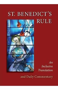 St. Benedict\'s Rule: An Inclusive Translation and Daily Commentary - Osb Judith Sutera