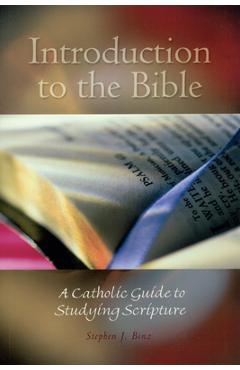Introduction to the Bible: A Catholic Guide to Studying Scripture - Stephen J. Binz - Imagine 1