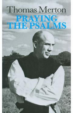 Praying the Psalms - Thomas Merton