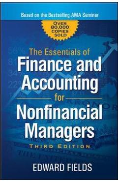 The Essentials of Finance and Accounting for Nonfinancial Managers - Edward Fields