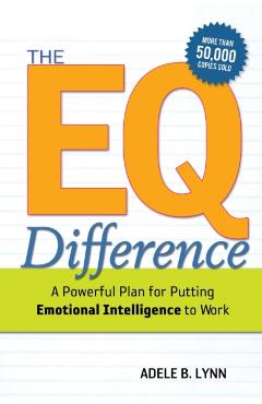 The EQ Difference: A Powerful Plan for Putting Emotional Intelligence to Work - Adele Lynn