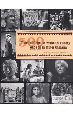 500 Years of Chicana Women\'s History/500 A�os de la Mujer Chicana - Elizabeth Betita Mart�nez