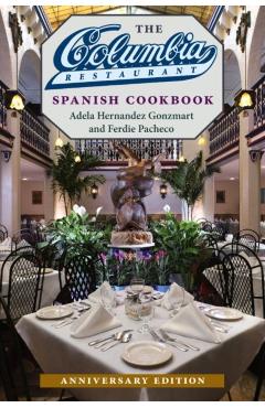 The Columbia Restaurant Spanish Cookbook - Adela Hernandez Gonzmart