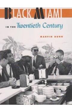 Black Miami in the Twentieth Century - Marvin Dunn