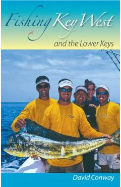 Fishing Key West and the Lower Keys - David Conway