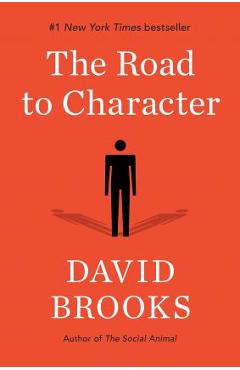 The Road to Character - David Brooks