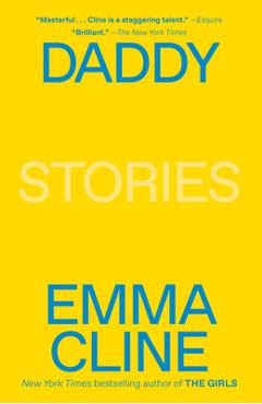 Daddy: Stories - Emma Cline