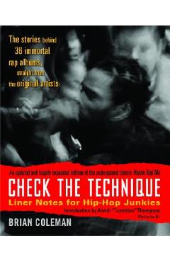 Check the Technique: Liner Notes for Hip-Hop Junkies - Brian Coleman