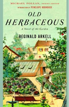 Old Herbaceous: A Novel of the Garden - Reginald Arkell