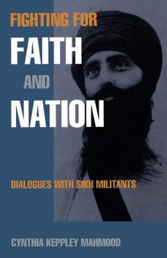Fighting for Faith and Nation - Cynthia Keppley Mahmood