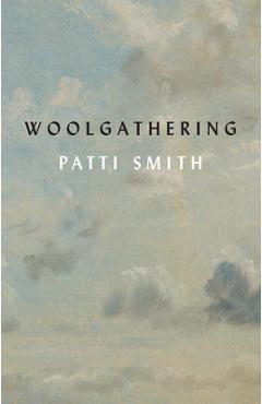 Woolgathering - Patti Smith