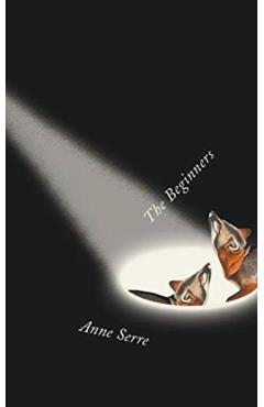 The Beginners - Anne Serre