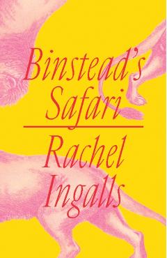 Binstead's Safari - Rachel Ingalls