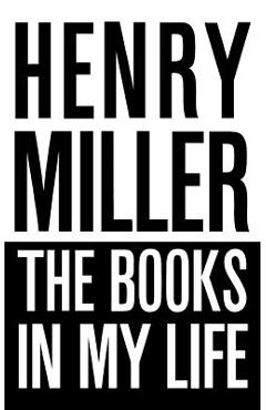 The Books in My Life - Henry Miller