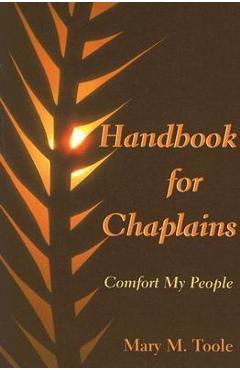 Handbook for Chaplains: Comfort My People - Mary M. Toole