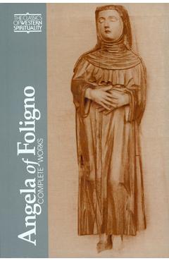Angela of Foligno: Selected Writings - Paul Lachance