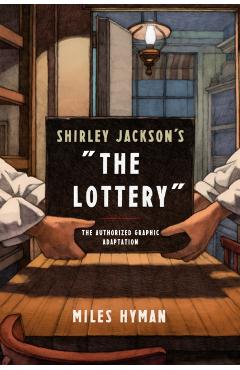 Shirley Jackson's the Lottery: The Authorized Graphic Adaptation - Miles Hyman