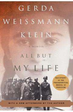 All But My Life: A Memoir - Gerda Weissmann Klein