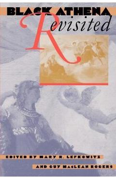 Black Athena Revisited - Mary R. Lefkowitz