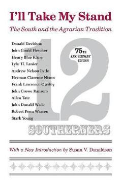 I\'ll Take My Stand: The South and the Agrarian Tradition (Anniversary) - Twelve Southerners
