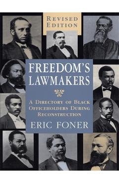 Freedom's Lawmakers: A Directory of Black Officeholders During Reconstruction (Revised)