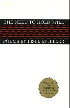 The Need to Hold Still: Poems - Lisel Mueller