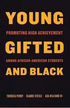 Young, Gifted, and Black: Promoting High Achievement Among African-American Students - Theresa Perry