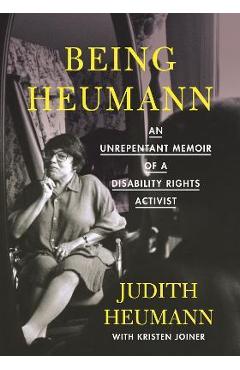 Being Heumann Large Print Edition: An Unrepentant Memoir of a Disability Rights Activist - Judith Heumann