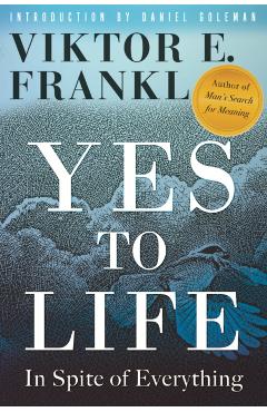Yes to Life: In Spite of Everything - Viktor E. Frankl
