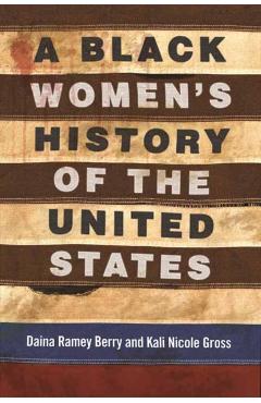 A Black Women's History of the United States - Daina Ramey Berry