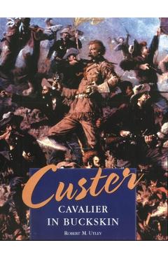 Custer: Cavalier in Buckskin