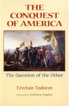 The Conquest of America: The Question of the Other - Tzvetan Todorov