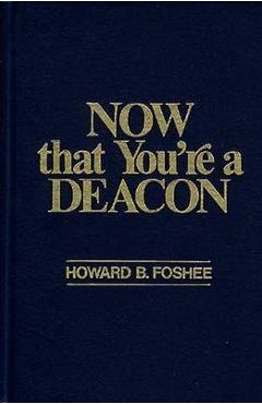 Now that you're a deacon - howard foshee