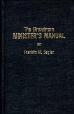 The Broadman Minister\'s Manual - Franklin M. Segler