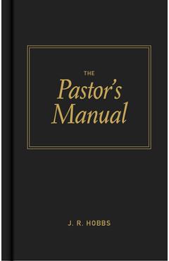 The Pastor\'s Manual - James R. Hobbs
