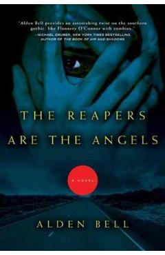 The Reapers Are the Angels - Alden Bell