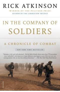 In the Company of Soldiers: A Chronicle of Combat - Rick Atkinson
